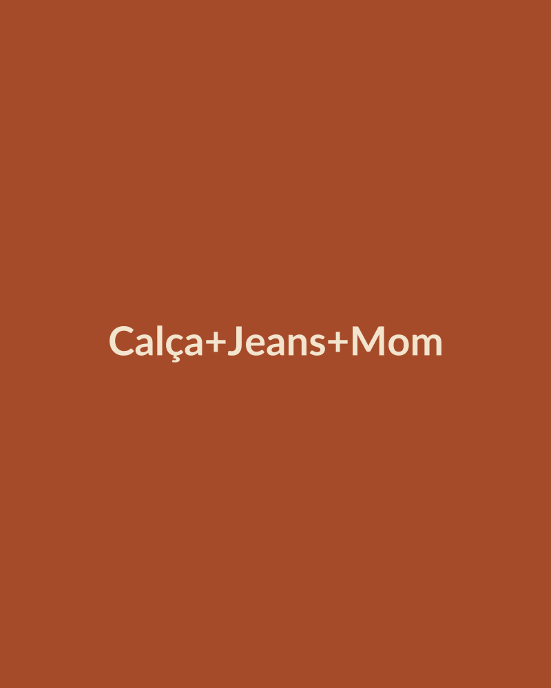 Calça Jeans Mom